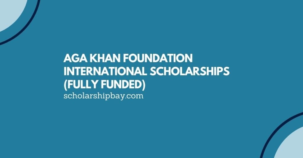 Aga Khan Foundation International Scholarships USA