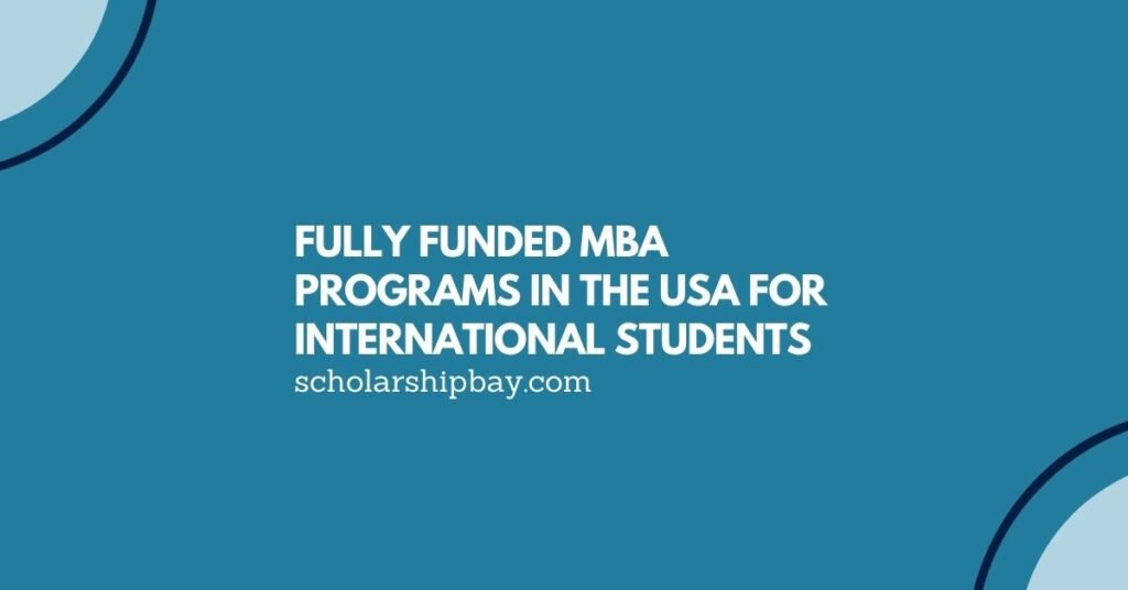 Fully Funded MBA Programs in the USA for International Students