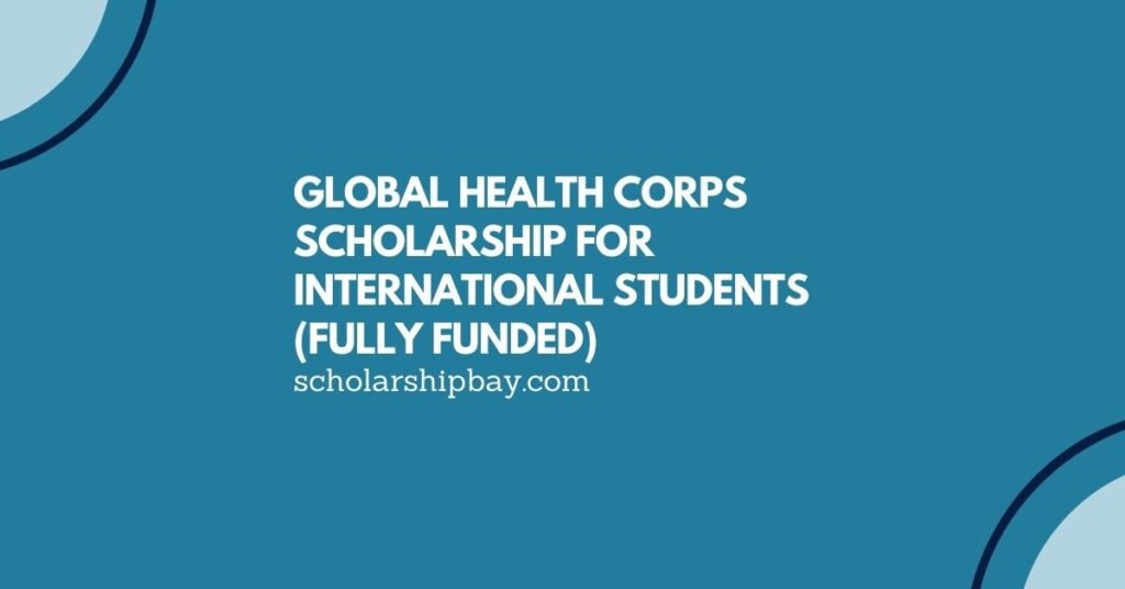 Global Health Corps Scholarship for International Students in USA