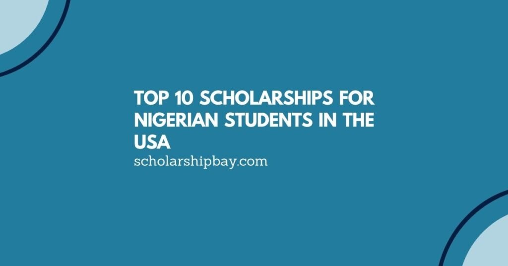 Top 10 Scholarships for Nigerian Students in the USA